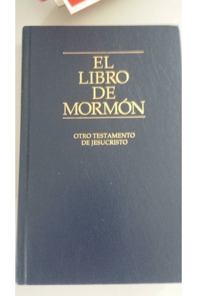 EL LIBRO DE MORMON. Otro testamento de Jesucristo.
